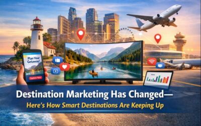 Destination Marketing Has Changed—Here’s How Smart Destinations Are Keeping Up